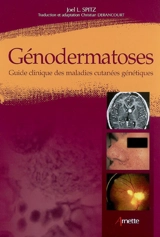Génodermatoses : guide clinique des maladies cutanées génétiques - Joel L. Spitz