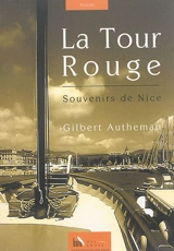 La Tour Rouge : souvenirs de Nice - Gilbert Autheman