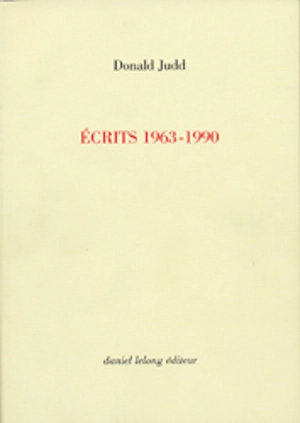 Ecrits 1963-1990 - Donald Judd