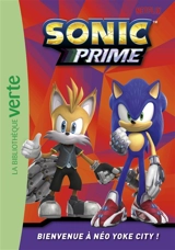 Sonic prime. Vol. 1. Bienvenue à Néo Yoke City ! - Nicolas Jaillet