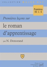 Premières leçons sur le roman d'apprentissage - Nicolas Demorand