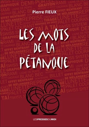 Les mots de la pétanque - Pierre Fieux