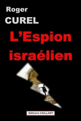 L'espion israélien - Roger Curel