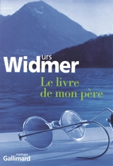 Le livre de mon père - Urs Widmer