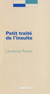 Petit traité de l'insulte - Laurence Rosier
