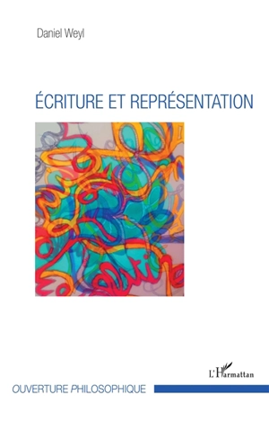 Ecriture et représentation - Daniel Weyl