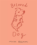 Maira Kalman Beloved Dog - Maira Kalman