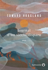 Journal d'un siècle disparu : récit - Edward Hoagland