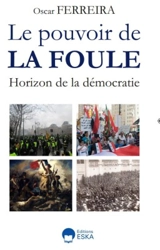 Le pouvoir de la foule : horizon de la démocratie - Oscar Ferreira