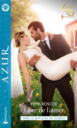 Libre de l'aimer : le royaume de Svardia - Pippa Roscoe