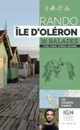 Rando île d'Oléron : 16 balades : à pied, à vélo, à cheval, en canoë - Anaïs Ancellin