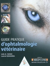 Guide pratique d'ophtalmologie vétérinaire - Sally M. Turner