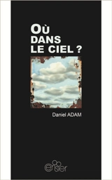 Où dans le ciel ? - Daniel Adam