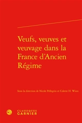 Veufs, veuves et veuvage dans la France d'Ancien Régime