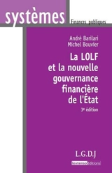 La LOLF et la nouvelle gouvernance financière de l'Etat - André Barilari