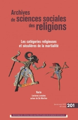 Archives de sciences sociales des religions, n° 201. Les catégories religieuses et séculières de la martialité - Jean-Marc de Grave