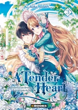 A tender heart : comment je suis devenue la servante du duc. Vol. 3 - Jooahri