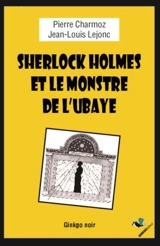 Sherlock Holmes et le monstre de l'Ubaye - Pierre Charmoz