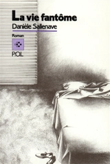 La vie fantôme - Danièle Sallenave