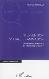 Intervention sociale et animation : gestion communautaire ou éducation populaire ? - Mustafa Poyraz