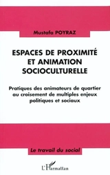 Espaces de proximité et animation socioculturelle : pratiques des animateurs de quartier au croisement de multiples enjeux politiques et sociaux - Mustafa Poyraz