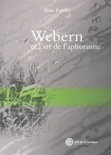 Webern et l'art de l'aphorisme - Alain Poirier