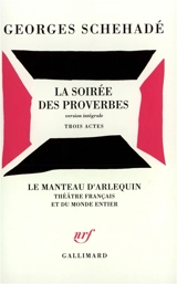 La Soirée des proverbes : trois actes - Georges Schéhadé