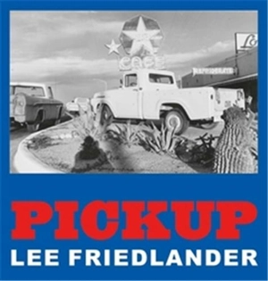 Lee Friedlander Pickup - Lee Friedlander