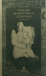 Ceux qui ne sont pas là levez-vous : cérémonies - Claire Rengade