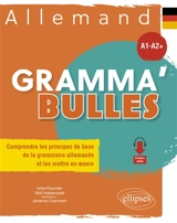 Gramma'bulles allemand, A1-A2+ : comprendre les principes de base de la grammaire allemande et les mettre en oeuvre - Anke Feuchter