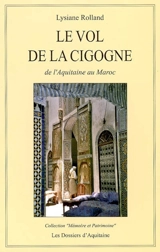 Le vol de la cigogne : de l'Aquitaine au Maroc - Lysiane Réginensi-Rolland