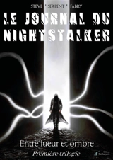 Le journal du Nightstalker, première trilogie : Entre lueur et ombre - Steve Fabry