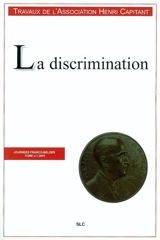 La discrimination : journées franco-belges - Association Henri Capitant. Journées (2001 ; Bruges, Belgique / Paris)