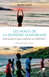 Les maux de la jeunesse mahoraise : entre doute et peur, sublimer ou s'effondrer ? - Rozette Yssouf