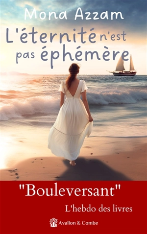 L'éternité n'est pas éphémère - Mona Azzam