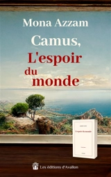 Camus, l'espoir du monde - Mona Azzam