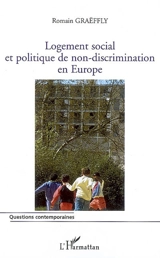 Logement social et politique de non-discrimination en Europe - Romain Graëffly