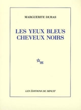 Les yeux bleus cheveux noirs - Marguerite Duras
