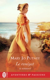 Le serment. Vol. 3. Le renégat - Mary Jo Putney