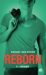 Reborn. Vol. 3. Shame - Rachel Van Dyken