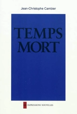 Temps mort - Jean-Christophe Cambier