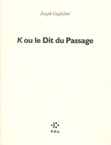 K. ou le Dit du passage - Joseph Guglielmi