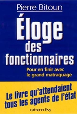 Eloge des fonctionnaires : pour en finir avec le grand matraquage ! - Pierre Bitoun