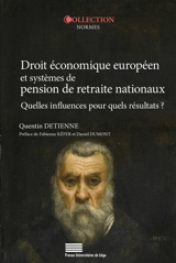 Droit économique européen et systèmes de pension de retraite nationaux : quelles influences pour quels résultats ? - Quentin Detienne