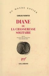 Diane ou La chasseresse solitaire - Carlos Fuentes