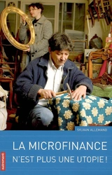 La microfinance n'est plus une utopie ! - Sylvain Allemand
