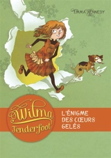 Wilma Tenderfoot. Vol. 1. L'énigme des coeurs gelés - Emma Kennedy