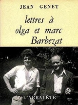 Lettres à Olga et Marc Barbezat - Jean Genet