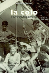 La colo : souvenirs, témoignages - André Bordet