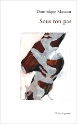 Sous ton pas - Dominique Massaut